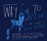 Various artists - Way to Blue: The Songs of Nick Drake