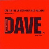 Carter the Unstoppable Sex Machine - A World Without Dave