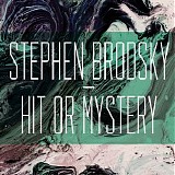 Brodsky, Stephen - Hit or Mystery