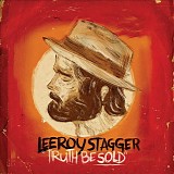 Stagger, Leeroy - Truth Be Sold