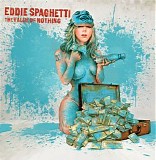 Spaghetti, Eddie - The Value of Nothing