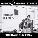 Frankie & The Heartstrings - The Days Run Away