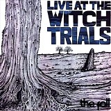 Fall - Live at the Witch Trials [Deluxe Bonus Disc]