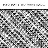 Lower Dens - Nootropics Remixed