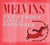 Melvins - Everybody Loves Sausages