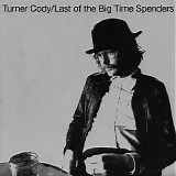 Cody, Turner - Last of the Big Time Spenders