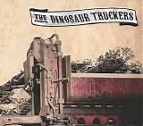 Dinosaur Truckers - The Dinosaur Truckers