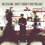 Kane, Miles - Don't Forget Who You Are Bonus Tracks