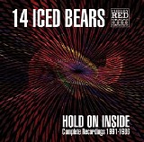 14 Iced Bears - Hold On Inside: Complete Recordings 1991-1986