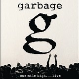 Garbage - One Mile High...Live