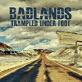 Trampled Under Foot - Badlands