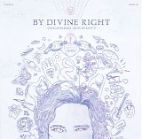 By Divine Right - Organized Accidents