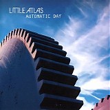 Little Atlas - Automatic Day