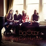 Big Star - Nothing Can Hurt Me: Original Soundtrack