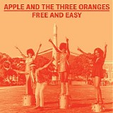 Apple and the Three Oranges - Free and Easy: The Complete Works 1970-1975