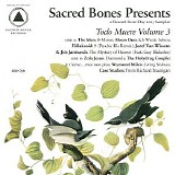 Various artists - Sacred Bones Presents: Todo Muere Volume 3