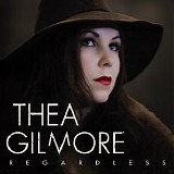 Gilmore, Thea - Regardless