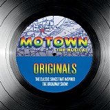 Various artists - Motown Originals: The Classic Songs That Inspired the Broadway Show!