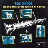 Los CIncos - Experimental Procedures in Hi-Fidelity