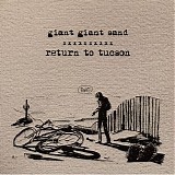 Giant Giant Sand - Return to Tucson