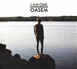 I Am Oak - Oasem