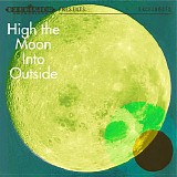 High the Moon - Into Outside