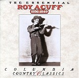 Roy Acuff - Essential Roy Acuff:  1936-1949