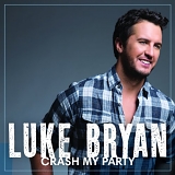 Luke Bryan - Crash My Party (Deluxe Edition)