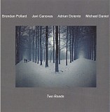 Brendan Pollard & Javi Canovas & Adrian Dolente & Michael Daniel - Two Roads