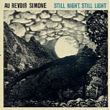 Au Revoir Simone - Still Night, Still Light