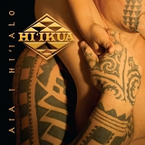 Hi`ikua - Aia I Hi`ialo