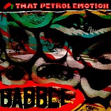 That Petrol Emotion - Babble