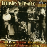 Brinsley Schwarz - What Is So Funny About Peace Love And Understanding