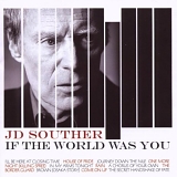 Souther, J.D. - If The World Was You