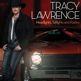 Tracy Lawrence - Headlights Taillights and Radios