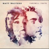 Matt Walters - Farewell Youth