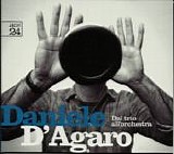 Daniele D'Agaro - Dal Trio All'Orchestra