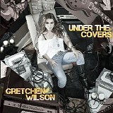 Gretchen Wilson - Under The Covers