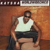 Kaysha - Worldwidechico