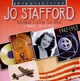 Jo Stafford - Make Love To Me