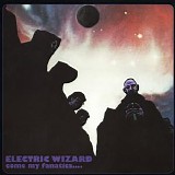 Electric Wizard - Come My Fanatics...