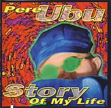 Pere Ubu - Story Of My Life