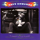 Dave Edmunds - Closer to the Flame