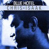 Chris Isaak - Blue Hotel