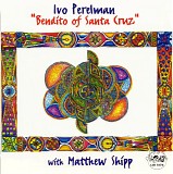 Ivo Perelman with Matthew Shipp - BendÃ­to Of Santa Cruz