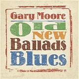 Gary Moore - Old New Ballads Blues