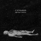 Catharsis - Light from a Dead Star