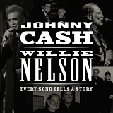 Nelson, Willie & Cash, Johnny - Every Song Tells A Story