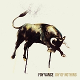 Vance, Foy - Joy of Nothing