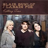 Poe, Larkin & Dunlop, Blair - Killing Time